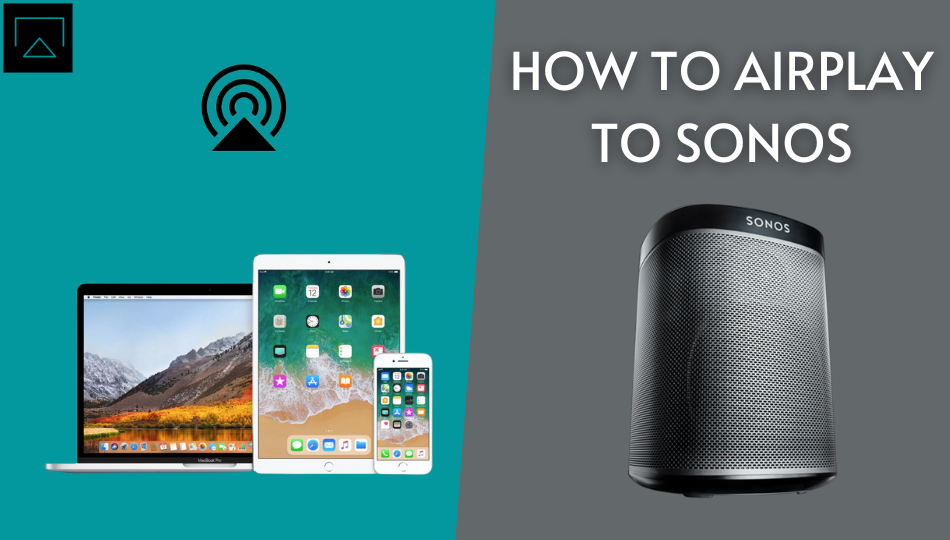 hungersnød Enkelhed hensynsløs How to AirPlay Audio to Sonos [Mobile & PC] - AirPlay Guru