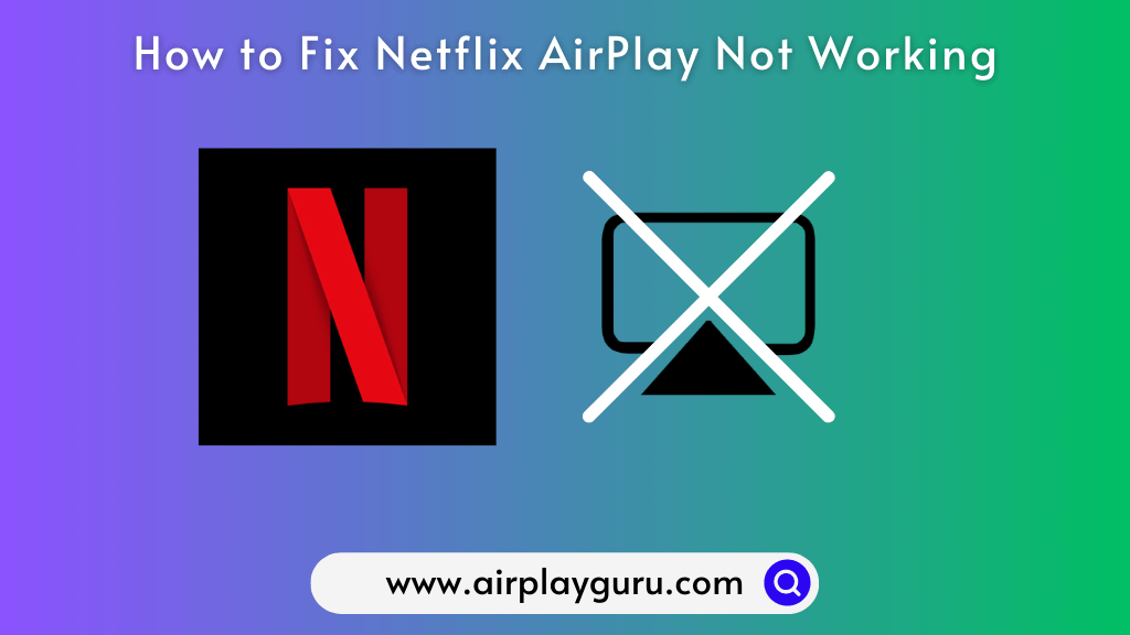 Netflix AirPlay Not Working