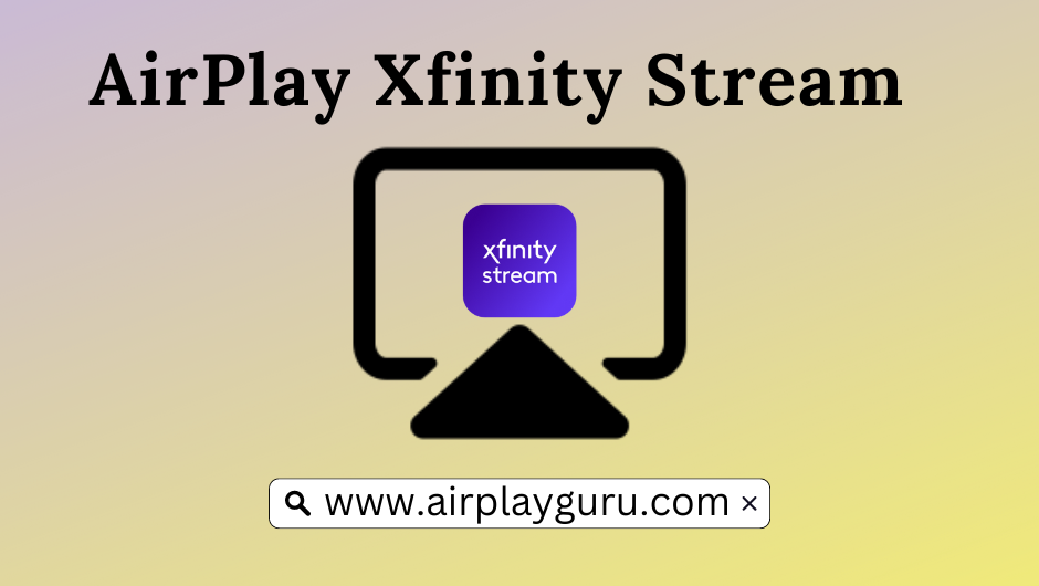 AirPlay Xfinity Stream