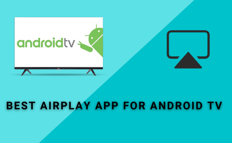 AirPlay App For Android TV