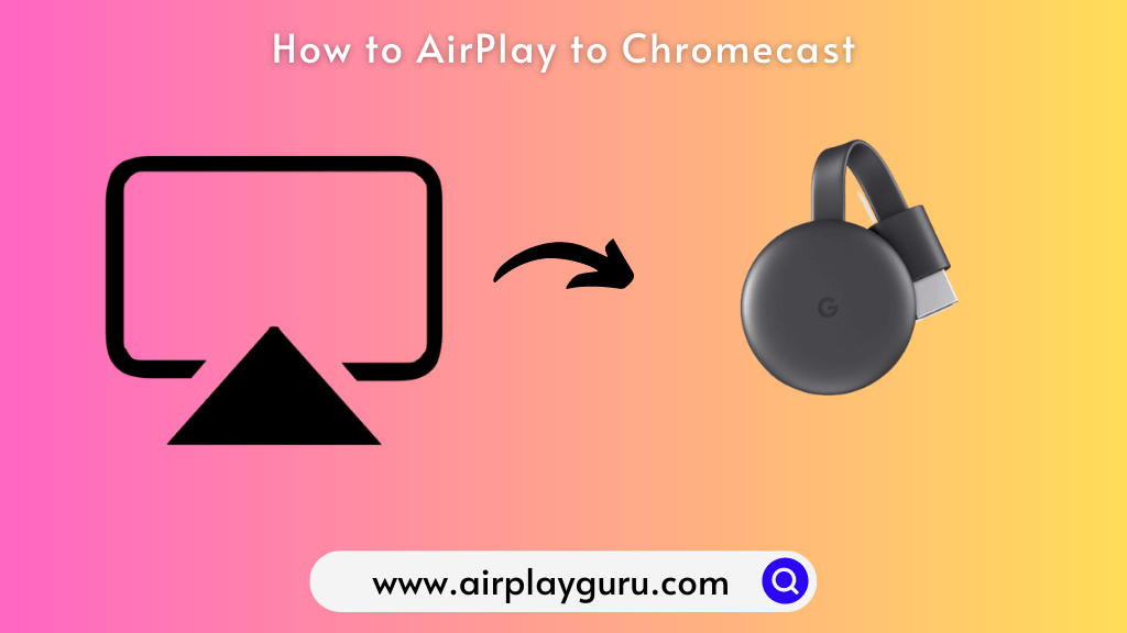 AirPlay to Chromecast