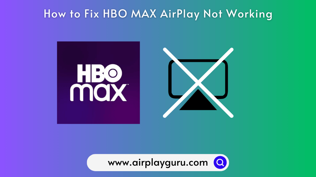 HBO Max AirPlay Not Working
