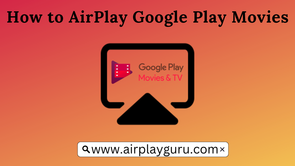 AirPlay Google Play Movies