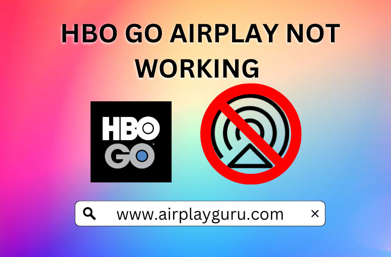 HBO GO AirPlay Not Working
