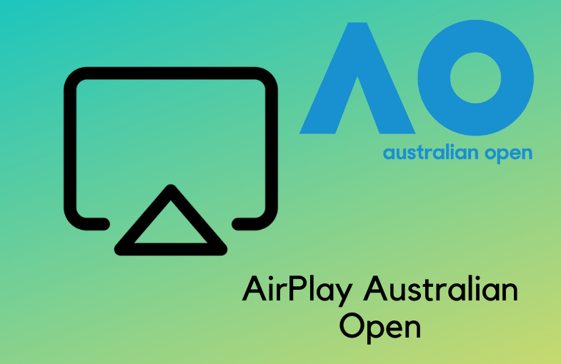AirPlay Australian Open