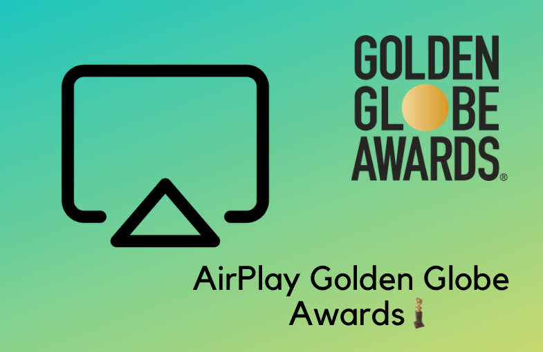 AirPlay Golden Globe Awards