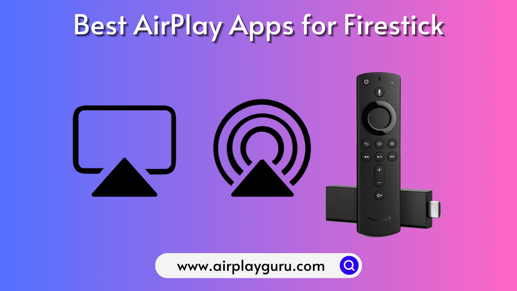 Best AirPlay Apps for Firestick