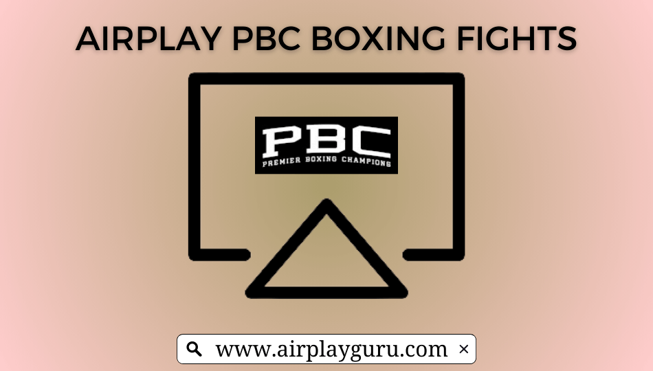 AirPlay PBC Boxing Fights