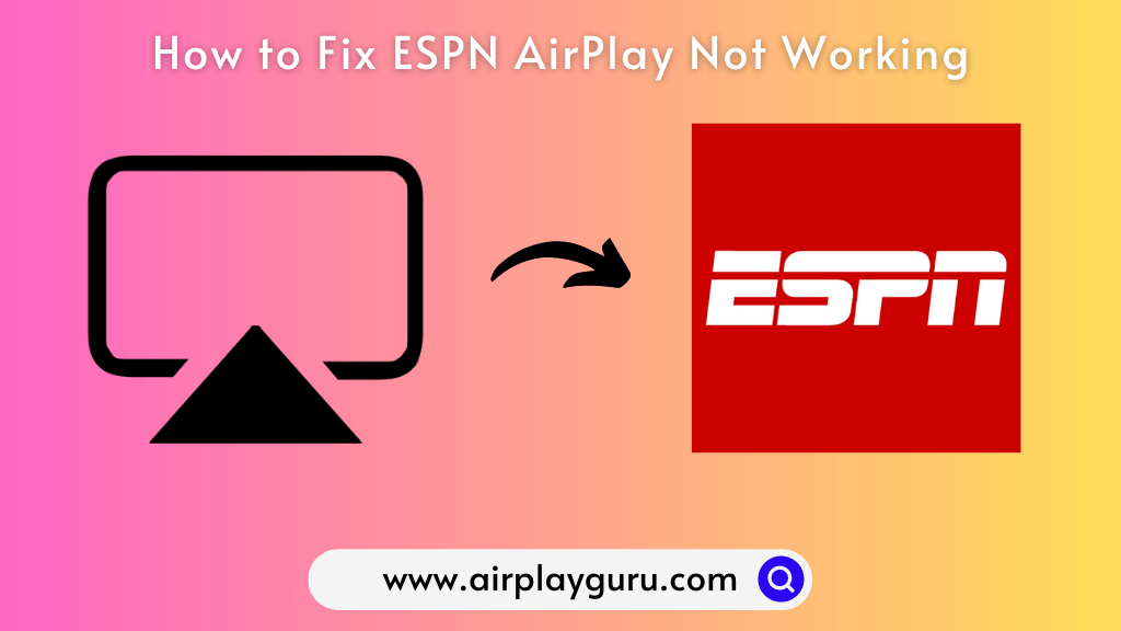ESPN AirPlay Not Working