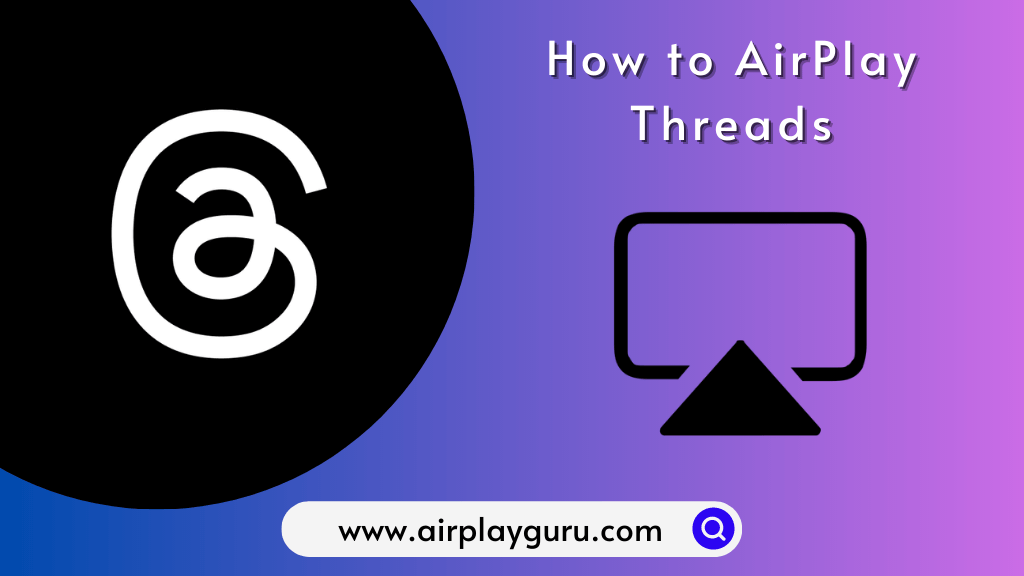 Threads AirPlay - feature image