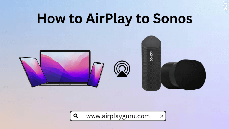How to AirPlay Audio to Sonos from iPhone, Mac and TV - AirPlay Guru