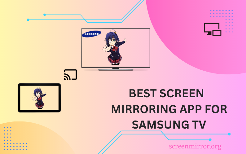 Best screen mirroring app for Samsung TV