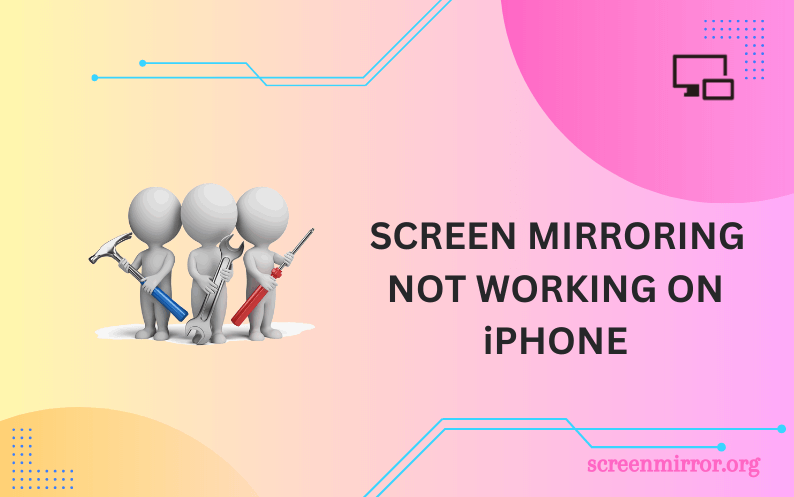 Screen Mirroring not working on iPhone