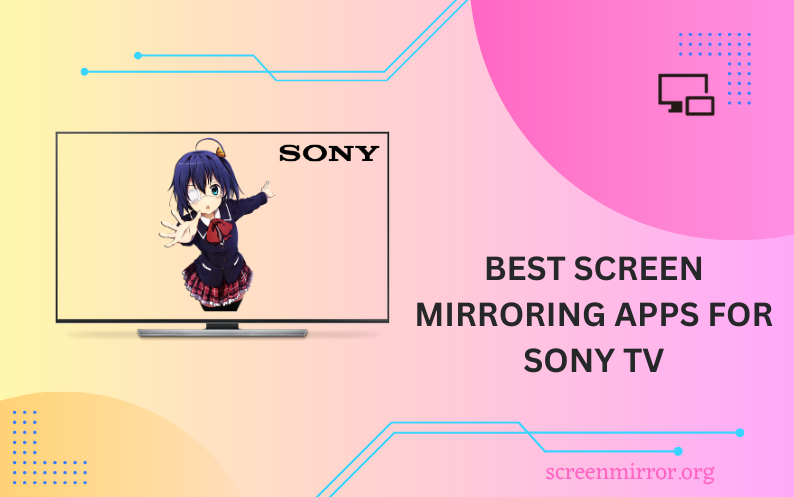 Best screen mirroring app for Sony TV