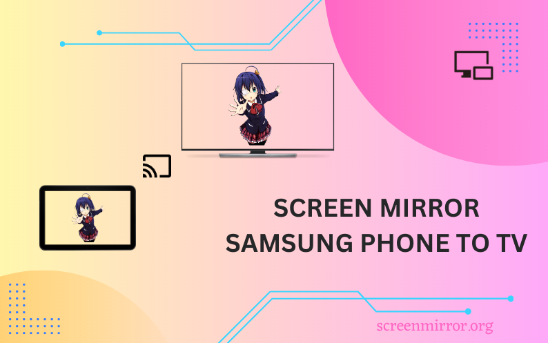 How to mirror Samsung phone to TV