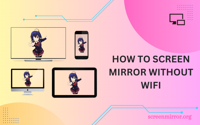 How to screen mirror without WiFi
