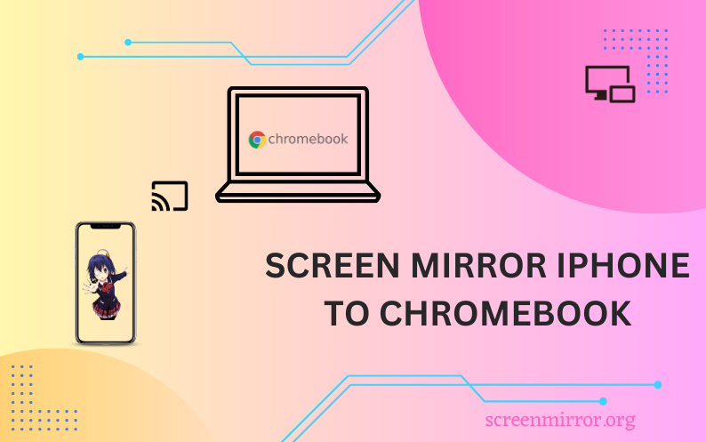 Screen Mirror iPhone to Chromebook