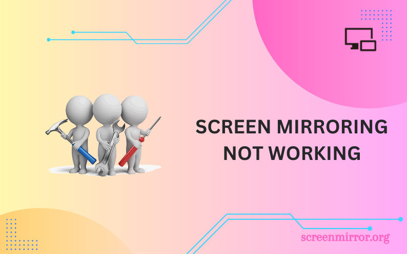 Screen mirroring not working
