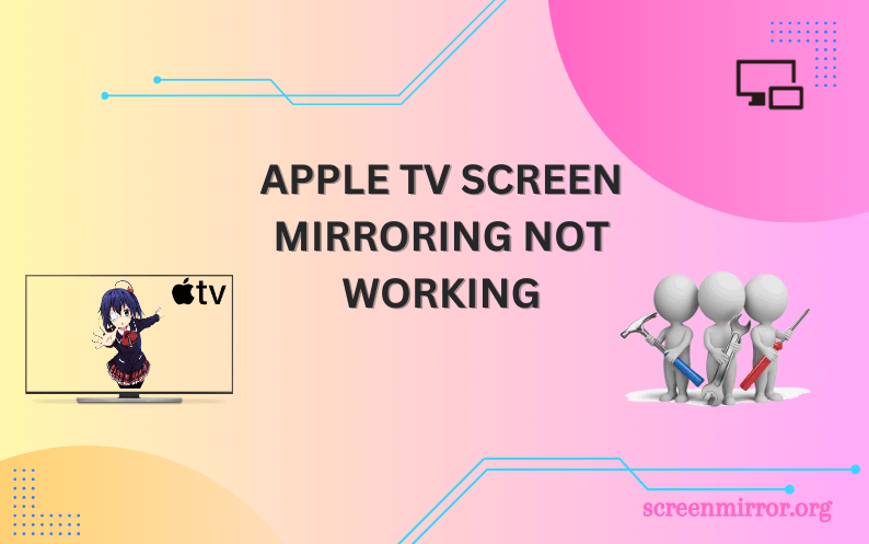Apple TV Screen Mirroring Not Working