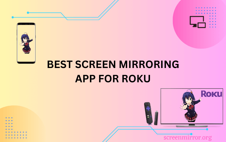 Best screen mirroring app for Roku