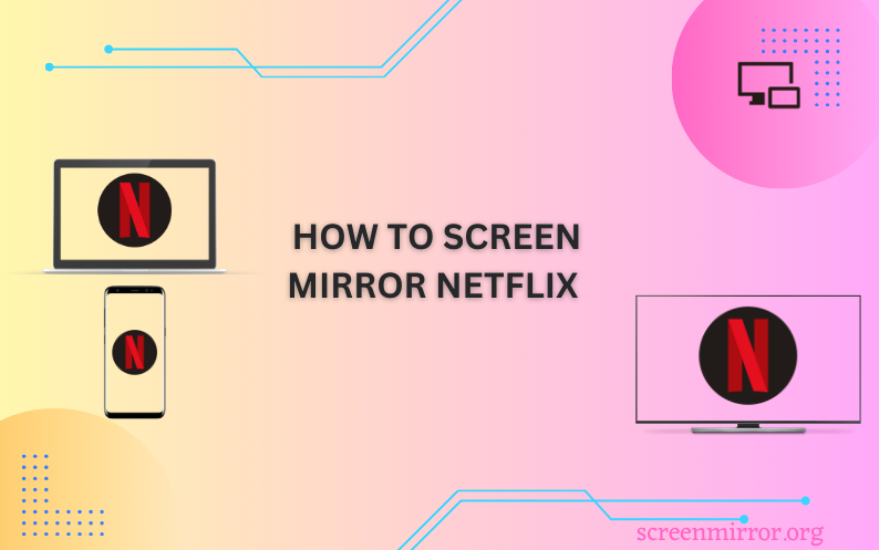 How to Screen Mirror Netflix