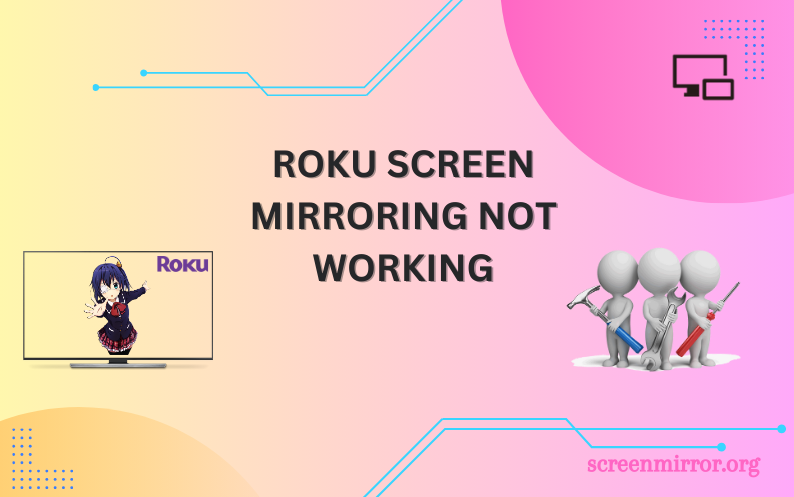 Roku screen mirroring not working