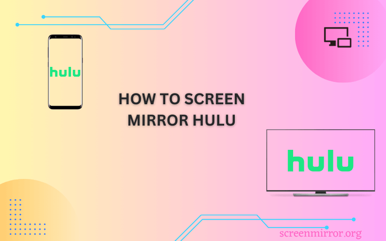 Screen Mirror Hulu