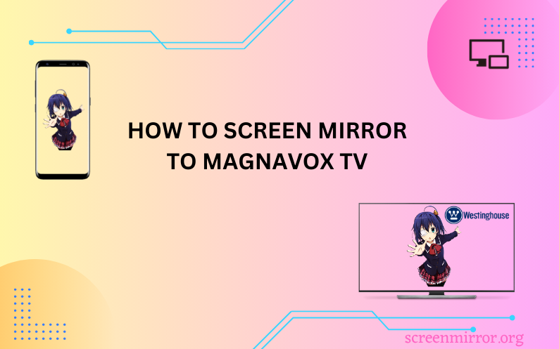 Screen Mirror to Magnavox TV