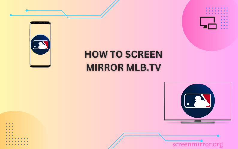 MLB TV Screen Mirroring