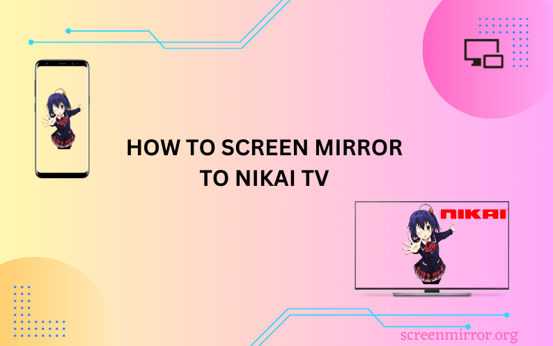 Screen Mirror to Nikai TV