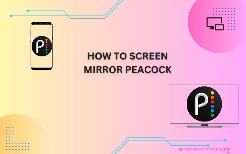 Screen Mirror Peacock